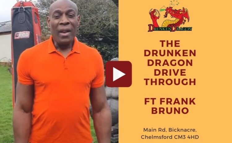  The Drunken Dragon Drive Through ft Frank Bruno